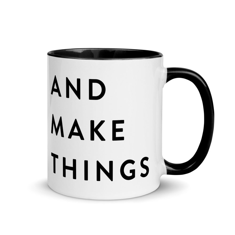 AND MAKE THINGS Mug