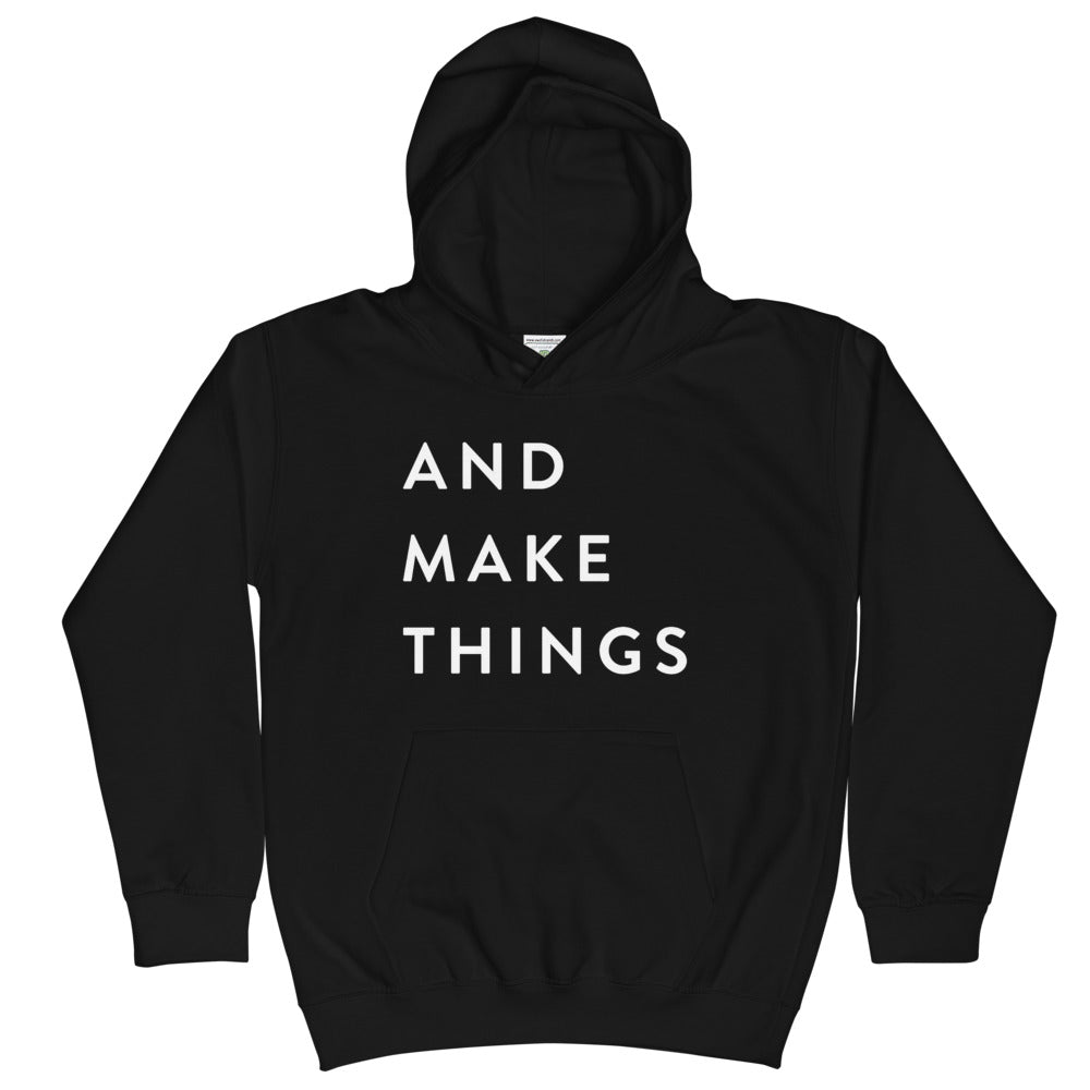 AND MAKE THINGS Kids Hoodie