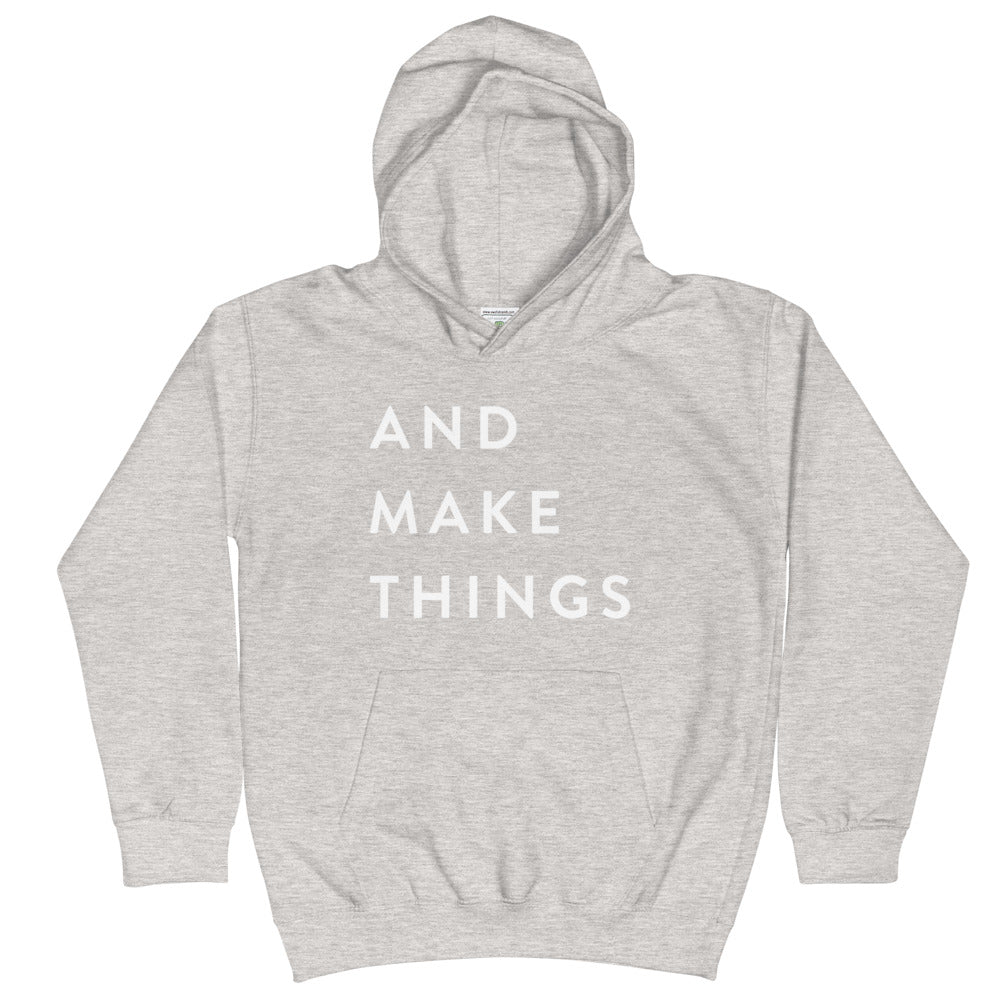 AND MAKE THINGS Kids Hoodie