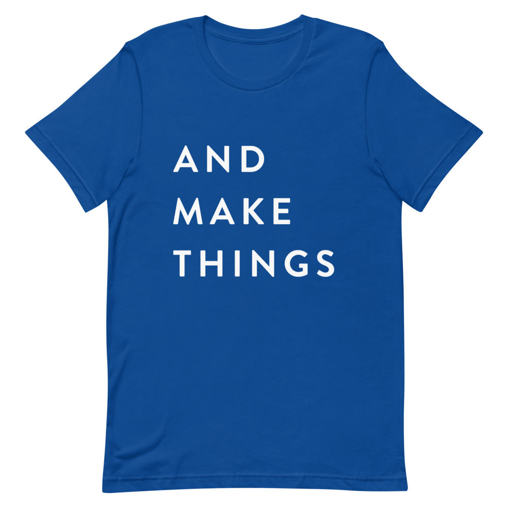 AND MAKE THINGS Short-Sleeve Unisex T-Shirt