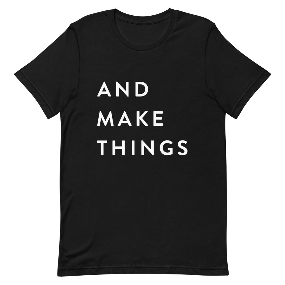 AND MAKE THINGS Short-Sleeve Unisex T-Shirt