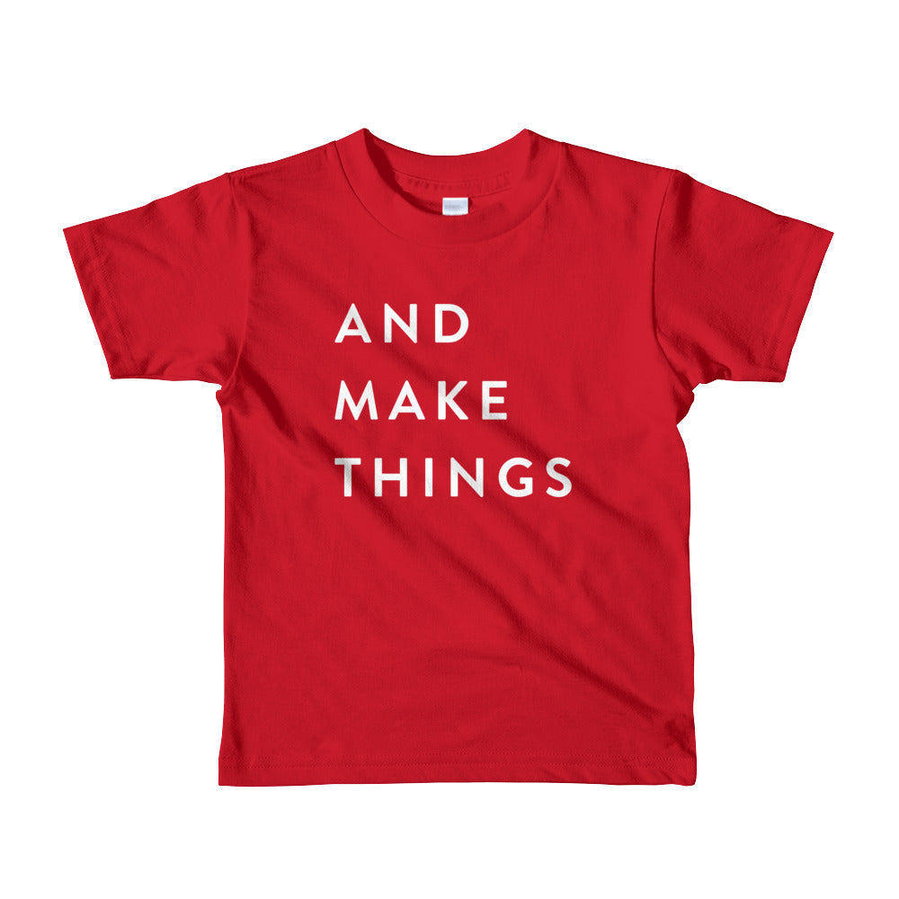 AND MAKE THINGS Kids Short Sleeve T-shirt