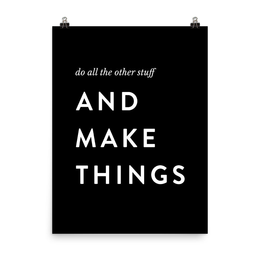 Do all the other stuff AND MAKE THINGS wall art